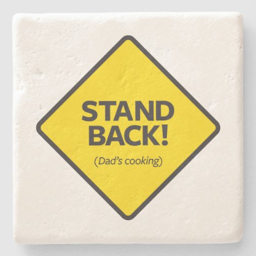 Stand Back Dads Cooking Stone Coaster