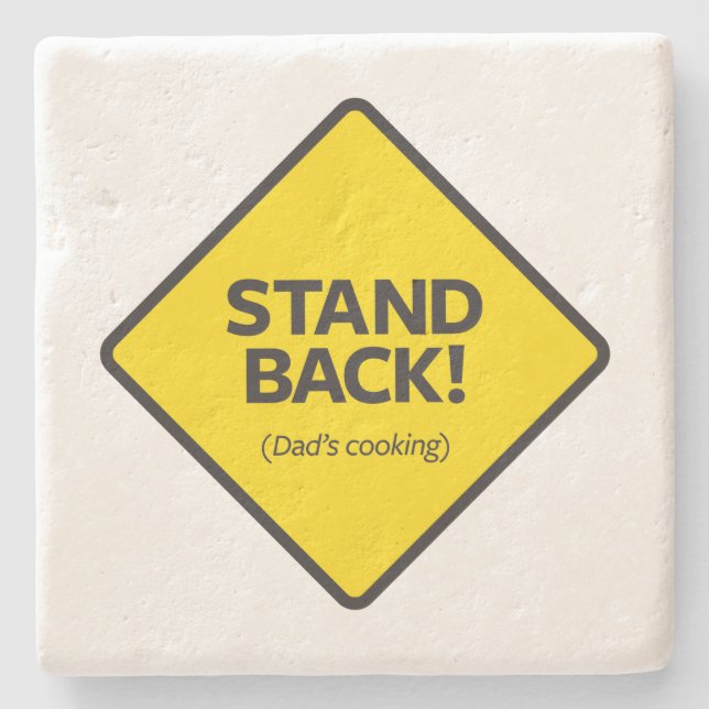 Stand Back (Dad's Cooking) Stone Coaster (Front)
