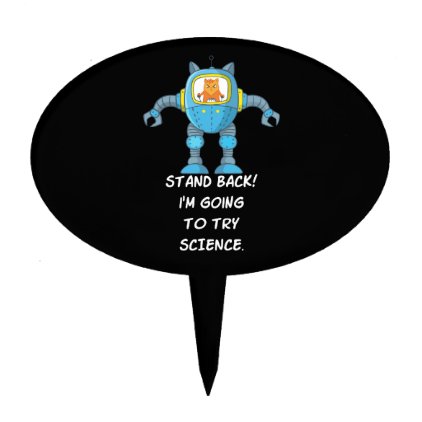 Stand Back Going To Try Science Funny Robot Cat Cake Topper