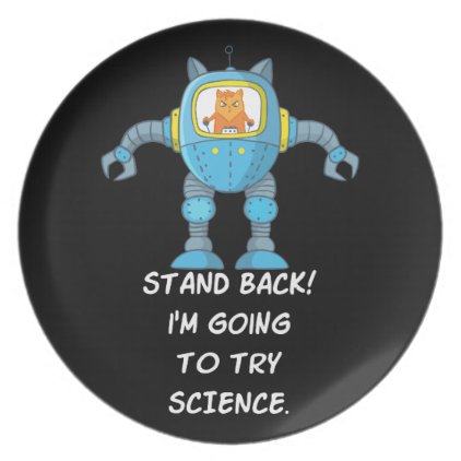 Stand Back Going To Try Science Funny Robot Cat Melamine Plate