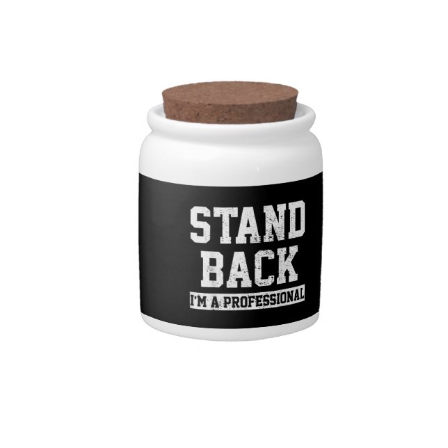 Stand Back I'm A Professional Candy Jar (Front)
