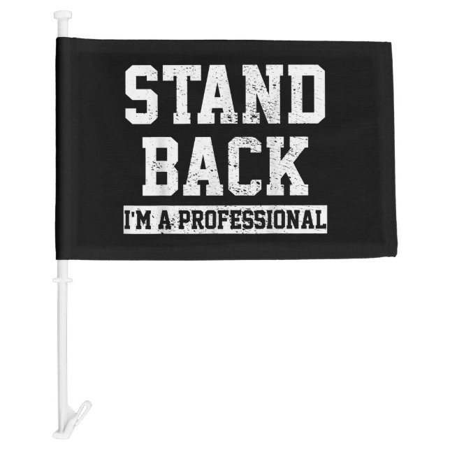Stand Back I'm A Professional Car Flag (Front)