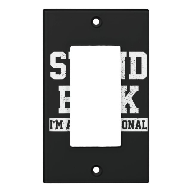 Stand Back I'm A Professional Light Switch Cover (Front)