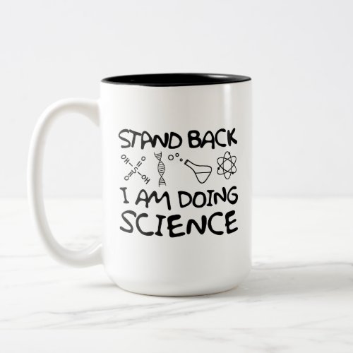 Stand Back Im Doing Science Two_Tone Coffee Mug