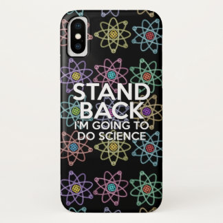 STAND BACK I'M GOING TO DO SCIENCE iPhone X CASE
