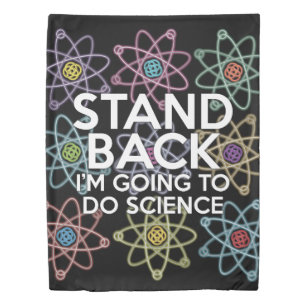 STAND BACK I'M GOING TO DO SCIENCE DUVET COVER