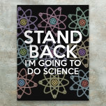 STAND BACK I'M GOING TO DO SCIENCE POSTER<br><div class="desc">Finding out stuff can be dangerous. So it's best to warn everyone and tell them to "stand back I'm going to do science". Designed by Thisisnotme©</div>