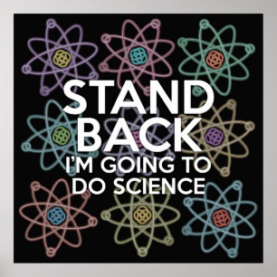 STAND BACK I'M GOING TO DO SCIENCE POSTER