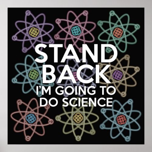 STAND BACK IM GOING TO DO SCIENCE POSTER