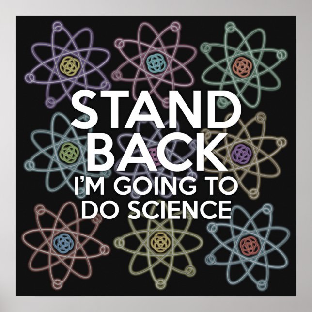 STAND BACK I'M GOING TO DO SCIENCE POSTER (Front)