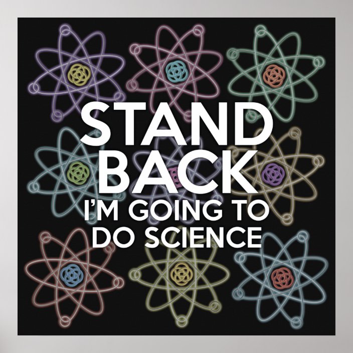 STAND BACK I'M GOING TO DO SCIENCE POSTER