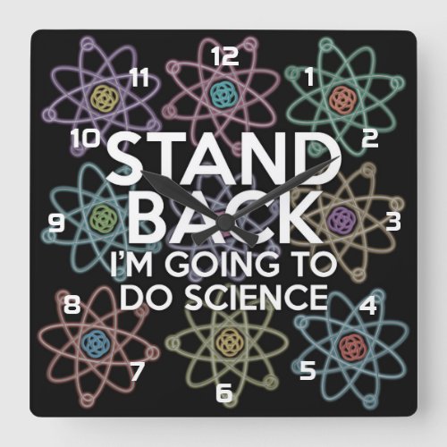 STAND BACK IM GOING TO DO SCIENCE SQUARE WALL CLOCK