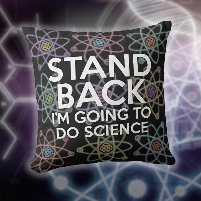 STAND BACK I'M GOING TO DO SCIENCE THROW PILLOW (STAND BACK I'M GOING TO DO SCIENCE THROW PILLOW)