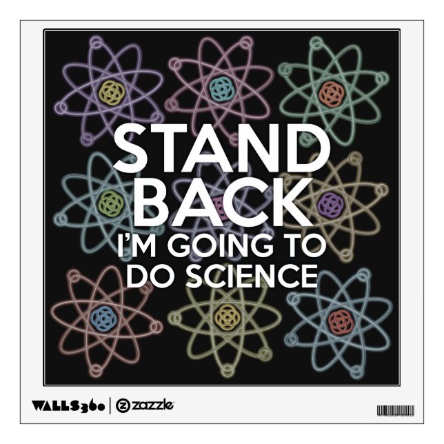 STAND BACK I'M GOING TO DO SCIENCE WALL STICKER (Front)