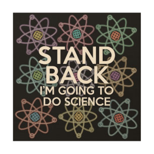 STAND BACK I'M GOING TO DO SCIENCE WOOD WALL DECOR