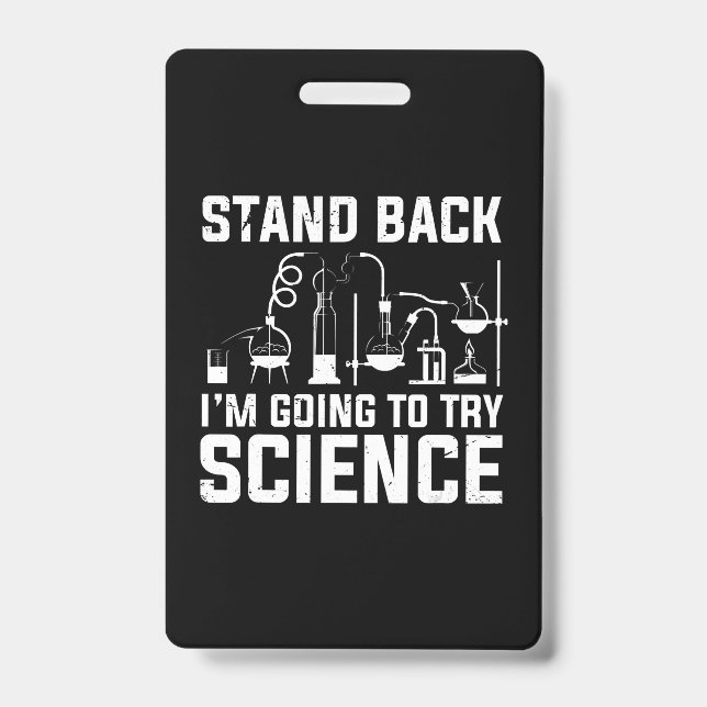 Stand Back I'm Going To Try Science Biology Gift Badge (Front)
