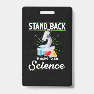 Stand Back I'm Going To Try Science Biology Gift Badge