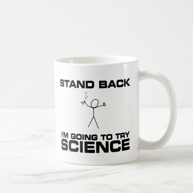 Stand Back I'm Going to Try Science Coffee Mug (Right)