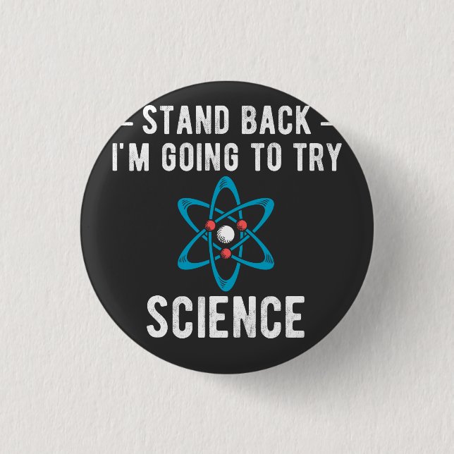 Stand Back I'm Going To Try Science, im going to t Button (Front)