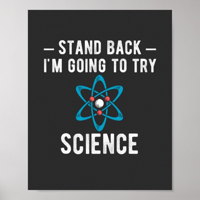 Stand Back I'm Going To Try Science, im going to t Poster (Front)