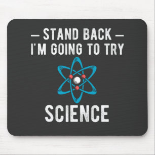 Stand Back I'm Going To Try Science Mouse Pad