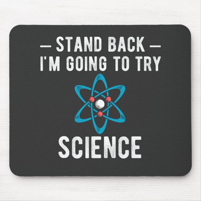 Stand Back I'm Going To Try Science Mouse Pad (Front)