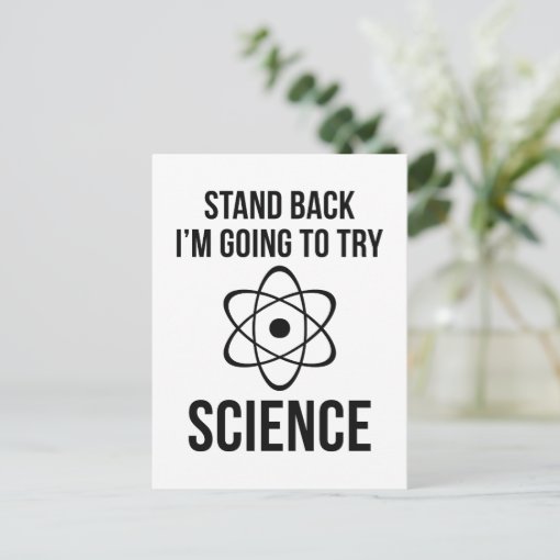 Stand Back I'm Going To Try Science Postcard | Zazzle