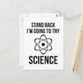 Stand Back I'm Going To Try Science Postcard | Zazzle