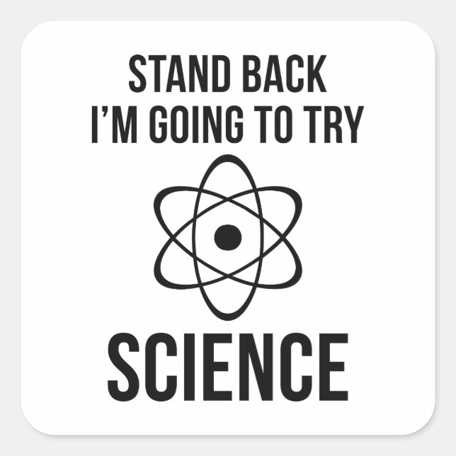 Stand Back I'm Going To Try Science Square Sticker (Front)