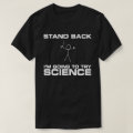 Stand Back I'm Going to Try Science T-Shirt | Zazzle