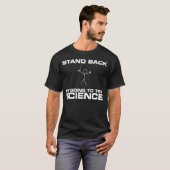 Stand Back I'm Going to Try Science T-Shirt | Zazzle