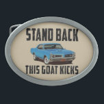 Stand Back This Goat Kicks Belt Buckle<br><div class="desc">This is a rendering of a classic car created using chalks and markers with a background digitally added.</div>