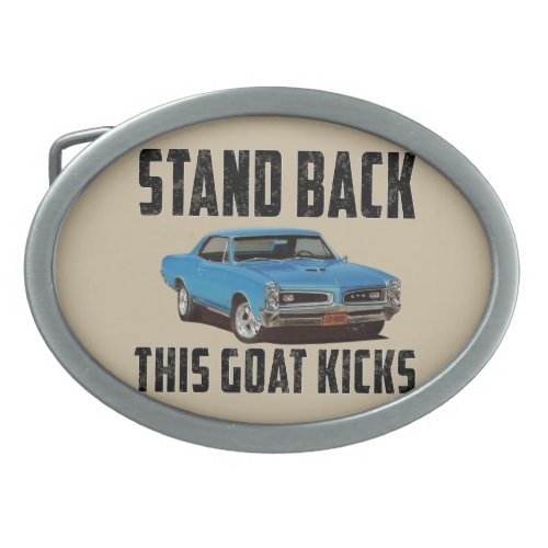 Stand Back This Goat Kicks Belt Buckle