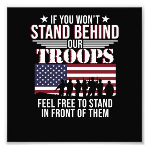 Stand Behind Our Troops Happy Veterans Day Support Photo Print