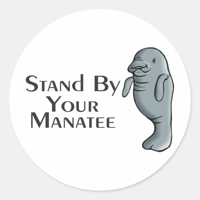 Stand By Your Manatee Classic Round Sticker (Front)