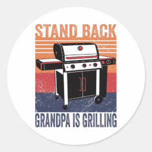 Stand Byck Grandpa Is Grilling Bbq Grill Smoker Gr Classic Round Sticker