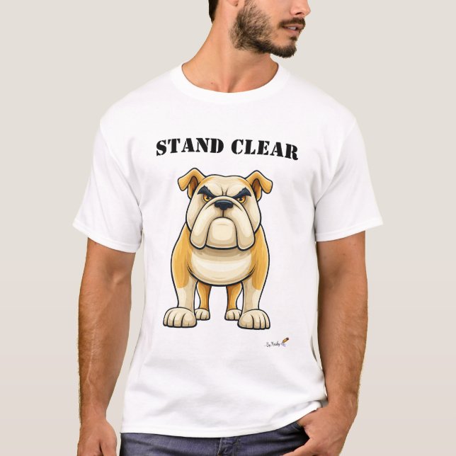 Stand Clear Funny Bulldog T-Shirt (Front)
