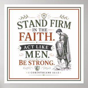 Stand Firm In Faith Act Like Men Christian Quote Poster