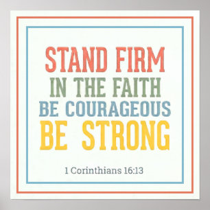Stand Firm In The Faith Be Courageous Be Strong Poster