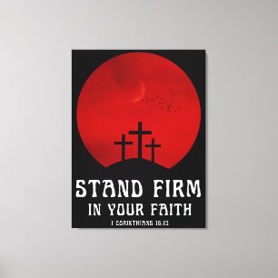 Stand firm in your faith canvas print