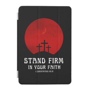 Stand firm in your faith iPad mini cover