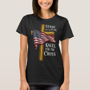 Stand For Flag Kneel For Cross Patriotic Christian T-Shirt