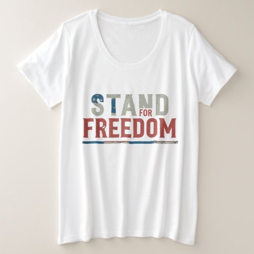 Stand for Freedom  Plus Size T_Shirt