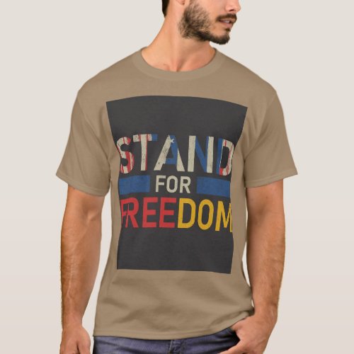 stand for freedom T_Shirt