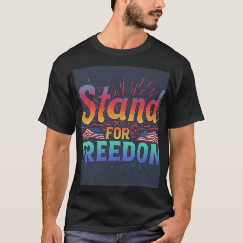 Stand for freedom  T_Shirt