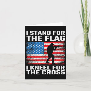 Stand For The Flag Kneel For The Cross Card