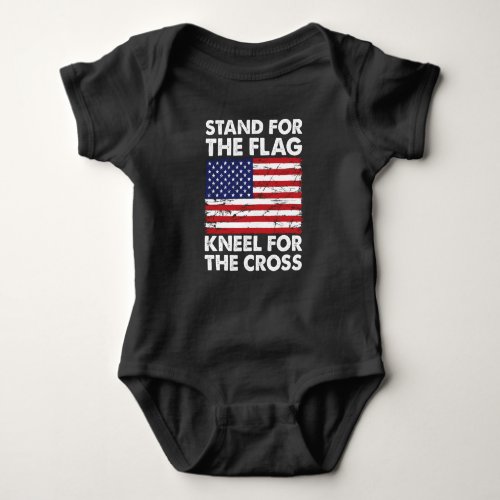 Stand for The Flag Kneel for The Cross Patriotic  Baby Bodysuit
