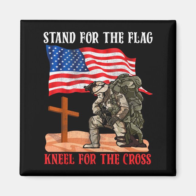 Stand For The Flag Kneel For The Cross Patriotic C Magnet (Front)