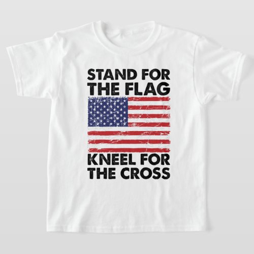 Stand for The Flag Kneel for The Cross Patriotic  T_Shirt