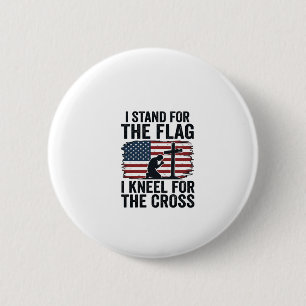 Stand for the Flag Kneel for the Cross Shirt Desig Button